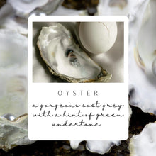 Load image into Gallery viewer, Oyster
